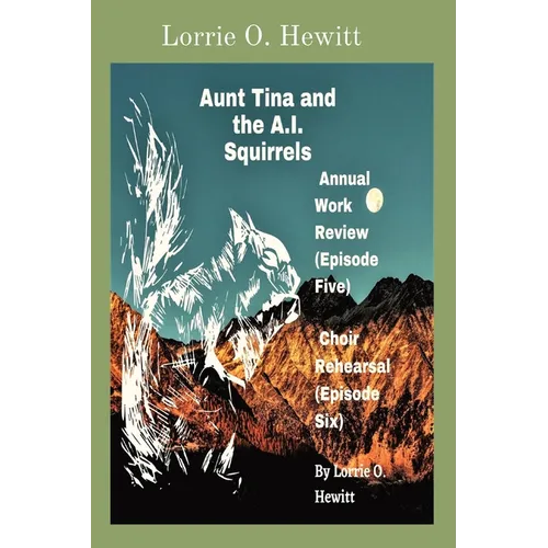 Aunt Tina and the A.I. Squirrels Annual Work Review (Episode Five) Choir Rehearsal (Episode Six)