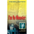 I'm No Monster: The Horrifying True Story of Josef Fritzl