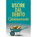 Uscire dal Debito Gioiosamente (Italian)