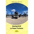 Boeing B-29 Superfortress - La Super Fortezza