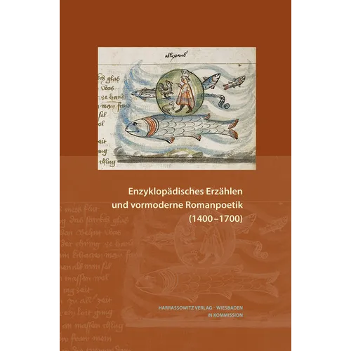 Enzyklopadisches Erzahlen Und Vormoderne Romanpoetik (1400-1700)