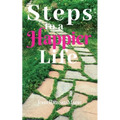 Steps To A Happier Life