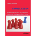 Simmel Lesen. Moderne, dekonstruktive und postmoderne Lektüren der Soziologie von Georg Simmel