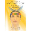 Looking upon the Heart: Volume 1: The Five Dispositions