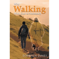 Why Walking With God Is Necessary: For Love, Peace, Happiness and Justice (Latest Edition)