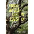 Finding Myself Lost in Louisiana