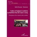 Codes et logiques scolaires au Burkina Faso de 1900 à 2005: Emergence d'un nouvel ordre scolaire