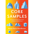 Core Samples: A Climate Scientist's Experiments in Politics and Motherhood