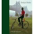 Evelyn Hofer: Eyes on the City