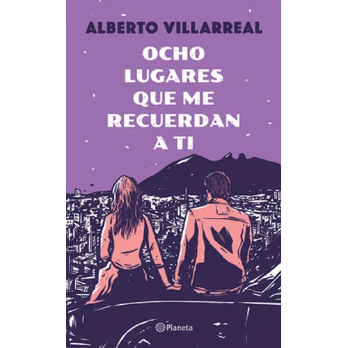 Ocho Lugares Que Me Recuerdan a Ti
