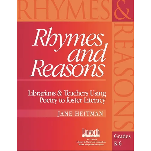Rhymes and Reasons: Librarians and Teachers Using Poetry to Foster Literacy, Grades K-6