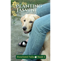 Planting Jasmine: Riverbend Falls Book 2