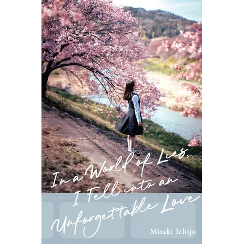 In a World of Lies, I Fell Into an Unforgettable Love