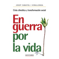 En guerra por la vida: Crisis climática y transformación social
