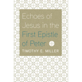 Echoes of Jesus in the First Epistle of Peter