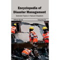 Encyclopedia of Disaster Management: Volume IV (Selected Topics in Natural Disasters)