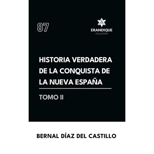 Historia verdadera de la conquista de la Nueva España (Tomo II)