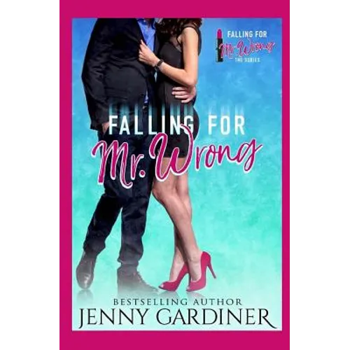 Falling for Mr. Wrong