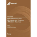 Hot Deformation and Microstructure Evolution of Metallic Materials