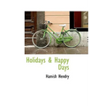 Holidays & Happy Days