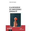 À la recherche de l'inaccessible sensualité
