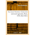 Les races bovines. Concours universel agricole, Paris, 1856