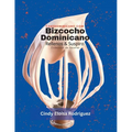 Bizcocho Dominicano, Rellenos & Suspiro: Colección de Recetas