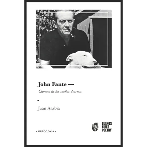 John Fante: Camino de los sueños diurnos