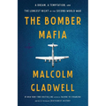The Bomber Mafia: A Dream, a Temptation, and the Longest Night of the Second World War