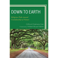 Down to Earth: Religious Paths toward Custodianship of Nature