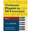 Virtuoso Pianist in 60 Exercises - Book 2: Schirmer Library of Classics Volume 1072 Piano Technique