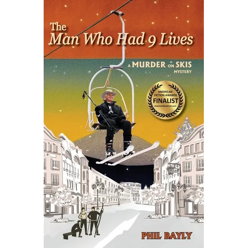 The Man Who Had 9 Lives: A Murder On Skis Mystery