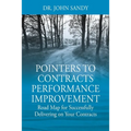 Pointers to Contracts Performance Improvement: Road Map for Successfully Delivering on Your Contracts