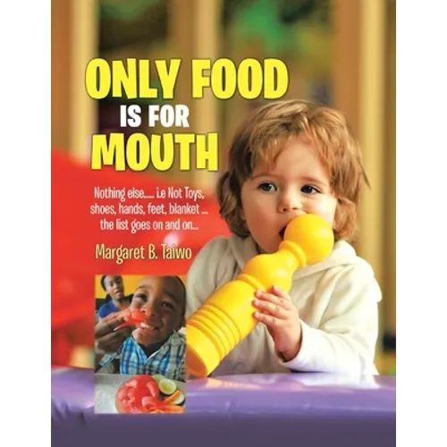 Only Food Is For Mouth: Nothing else..... Not toys, shoes, hands. feet, blanket.... the list goes on and on...