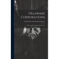 Delaware Corporations: A Digest Of The Decisions And The Law