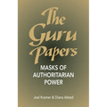 The Guru Papers: Masks of Authoritarian Power