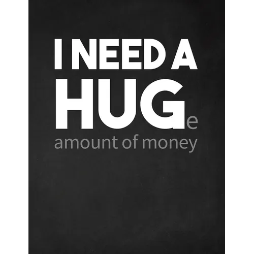 I Need a Huge Amount of Money: Adult Budget Planner (Printed), Budget Planner Books, Daily Planner Books, Monthly Budget, Expense Tracker
