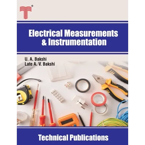 Electrical Measurements and Instrumentation: Electrical and Electronic Measuring Instruments, Storage Devices, Transducers