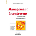 Management à contresens ...Combien coûte la démotivation ?: Les leviers pour développer l'engagement des salariés