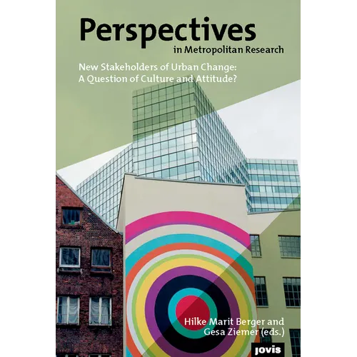 Perspectives in Metropolitan Research 4: New Stakeholders of Urban Change: A Question of Culture and Attitude?