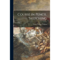 Course in Pencil Sketching