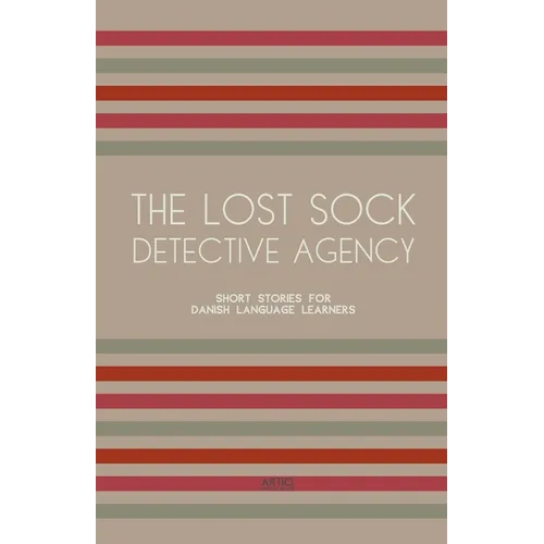 The Lost Sock Detective Agency: Short Stories for Danish Language Learners