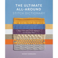 The Ultimate All-Around Stitch Dictionary: More Than 300 Stitch Patterns to Knit Every Way