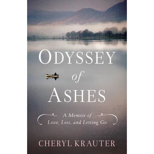 Odyssey of Ashes: A Memoir of Love, Loss, and Letting Go