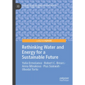 Rethinking Water and Energy for a Sustainable Future