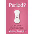 Period?: Life with Menstruation