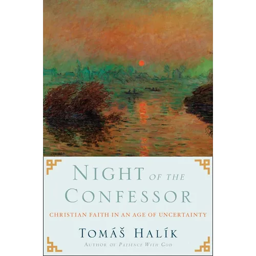 Night of the Confessor: Christian Faith in an Age of Uncertainty