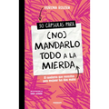 30 Cápsulas Para (No) Mandarlo Todo a la Mierda / 30 Capsules for (Not) Sending Everything Straight to Hell
