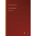 In the Wilderness: in large print