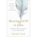 Meeting God in John: Inspiration and Encouragement from the Fourth Gospel